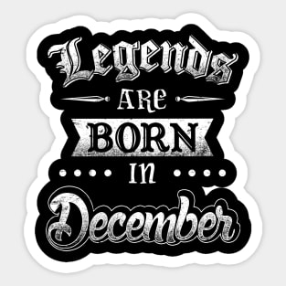 Legends are born in December Sticker